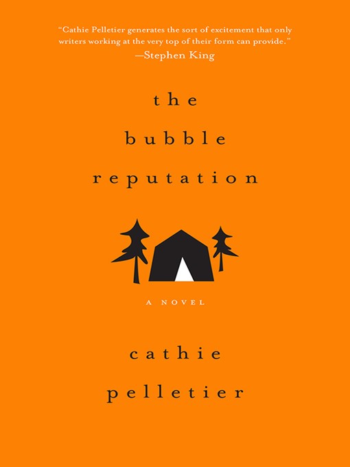 Title details for The Bubble Reputation by Cathie Pelletier - Available